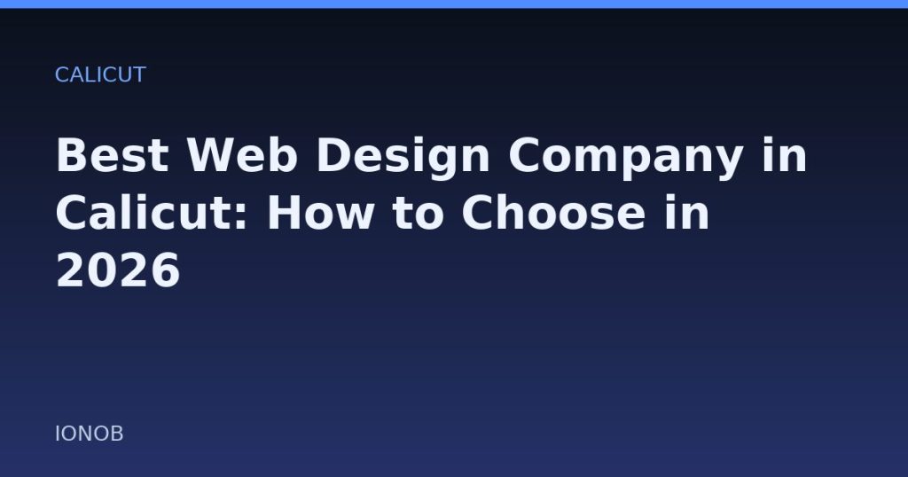Best Web Design Company in Calicut: How to Choose in 2026