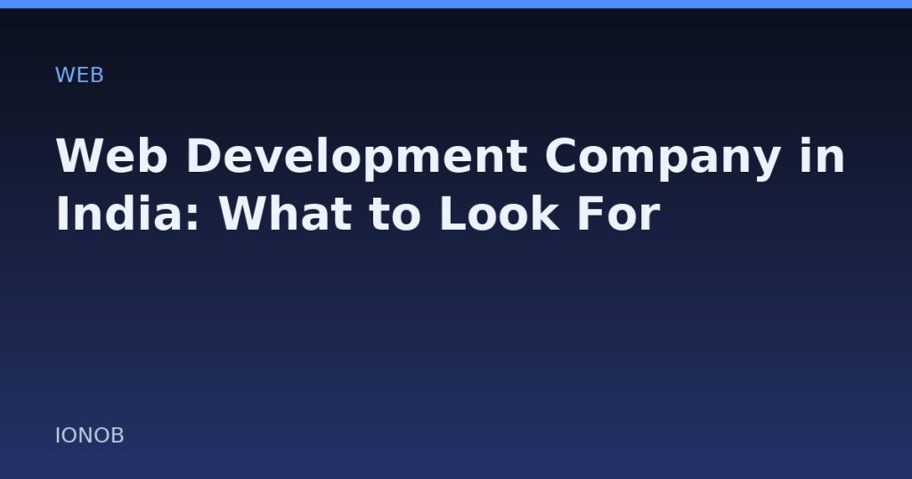 Web Development Company in India: What to Look For